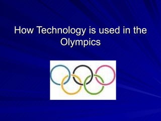 How Technology is used in the Olympics 