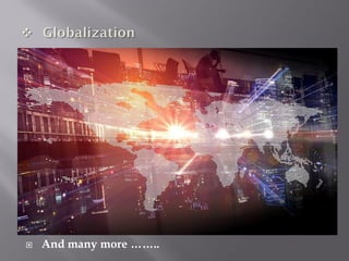  And many more ……..
 