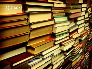 1) STACKS
 