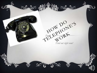 How Do               telephone’s work Find out right now! 