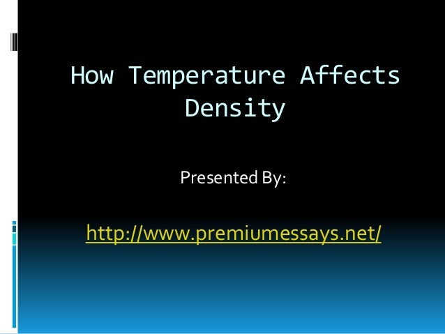 How Temperature Affects Density How Temperature Affects Density