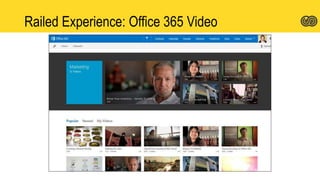 Railed Experience: Office 365 Video
 