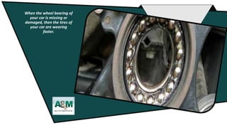 How the Damaged Wheel Bearing Affect your Driving PPTX