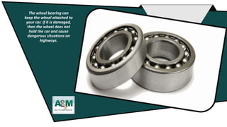 How the Damaged Wheel Bearing Affect your Driving PPTX