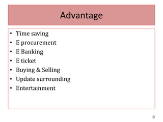 Advantage Time saving E procurementE BankingE ticket Buying & SellingUpdate surrounding Entertainment 8