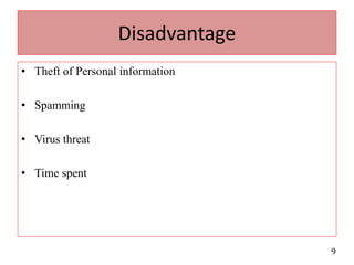 Disadvantage Theft of Personal informationSpammingVirus threatTime spent9