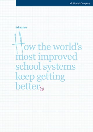 Education




  ow the world’s
most improved
school systems
keep getting
better
 