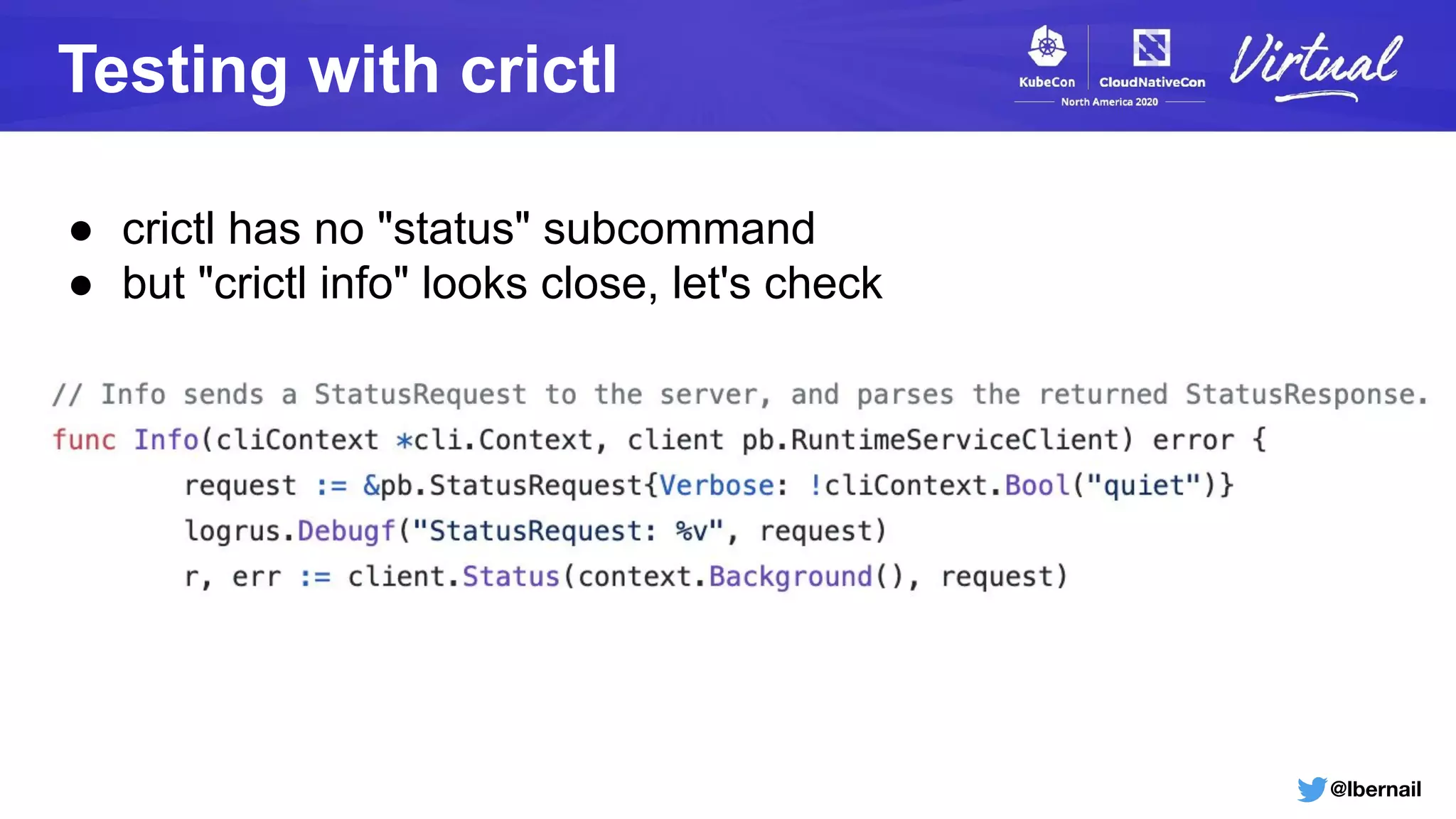 @lbernail
Testing with crictl
● crictl has no "status" subcommand
● but "crictl info" looks close, let's check
 