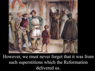The Reformation delivered the church from blatant
immorality
Before the Reformation, the lives of the clergy were simply s...