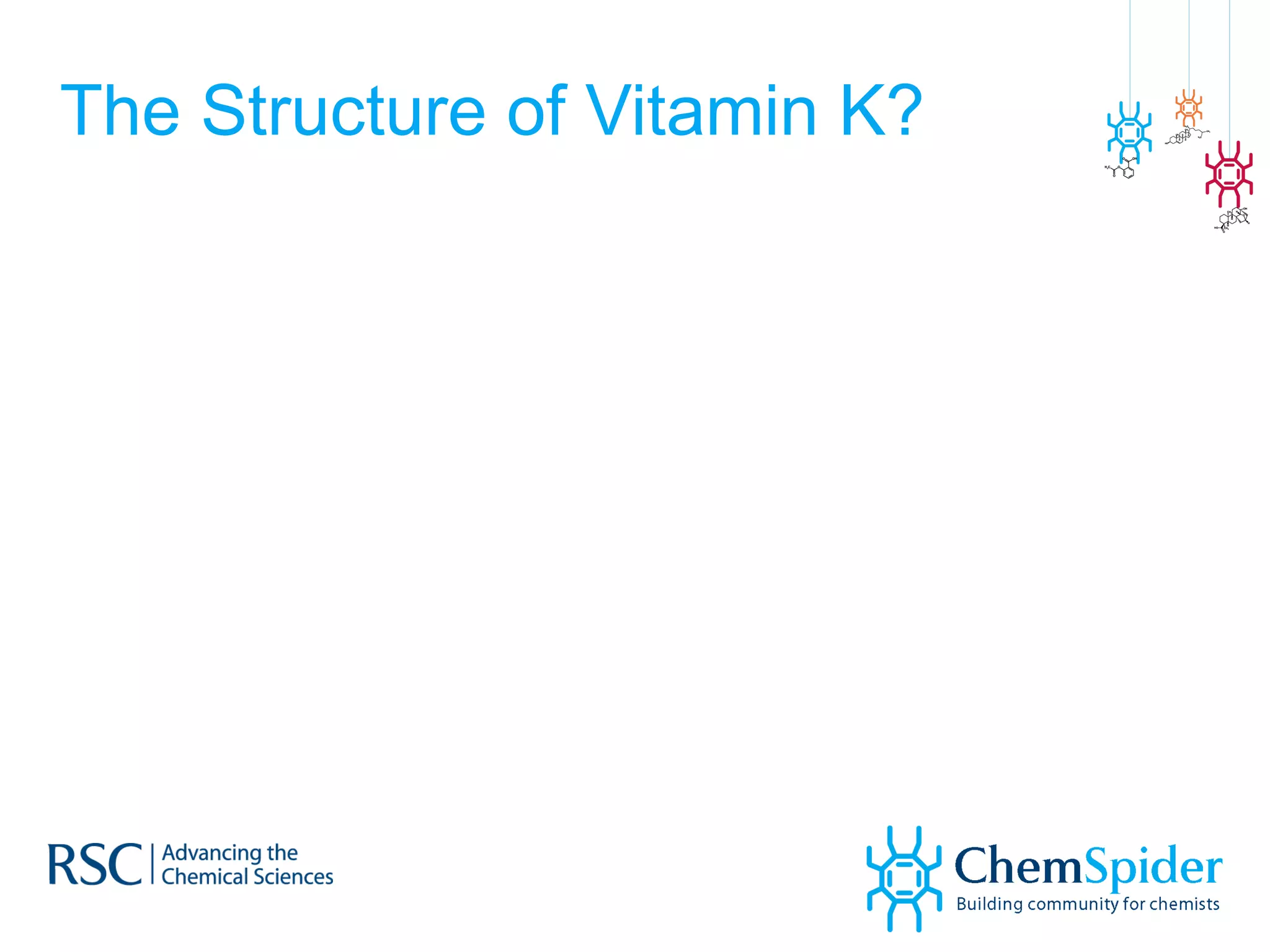 The Structure of Vitamin K? 