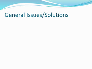 General Issues/Solutions
 