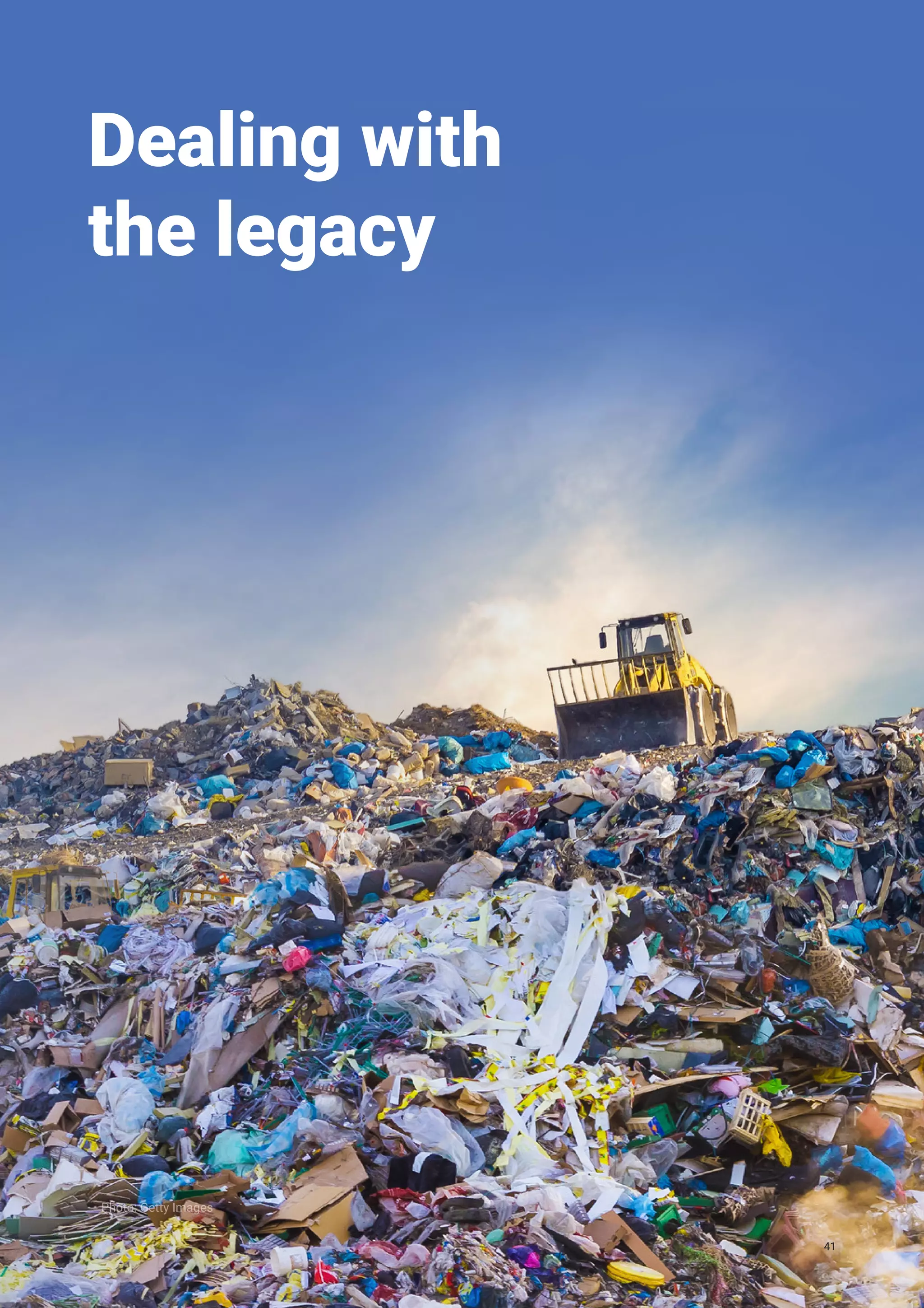 Dealing with
the legacy
Photo: Getty Images
41
 