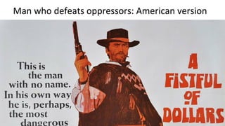 Man who defeats oppressors: American version
 