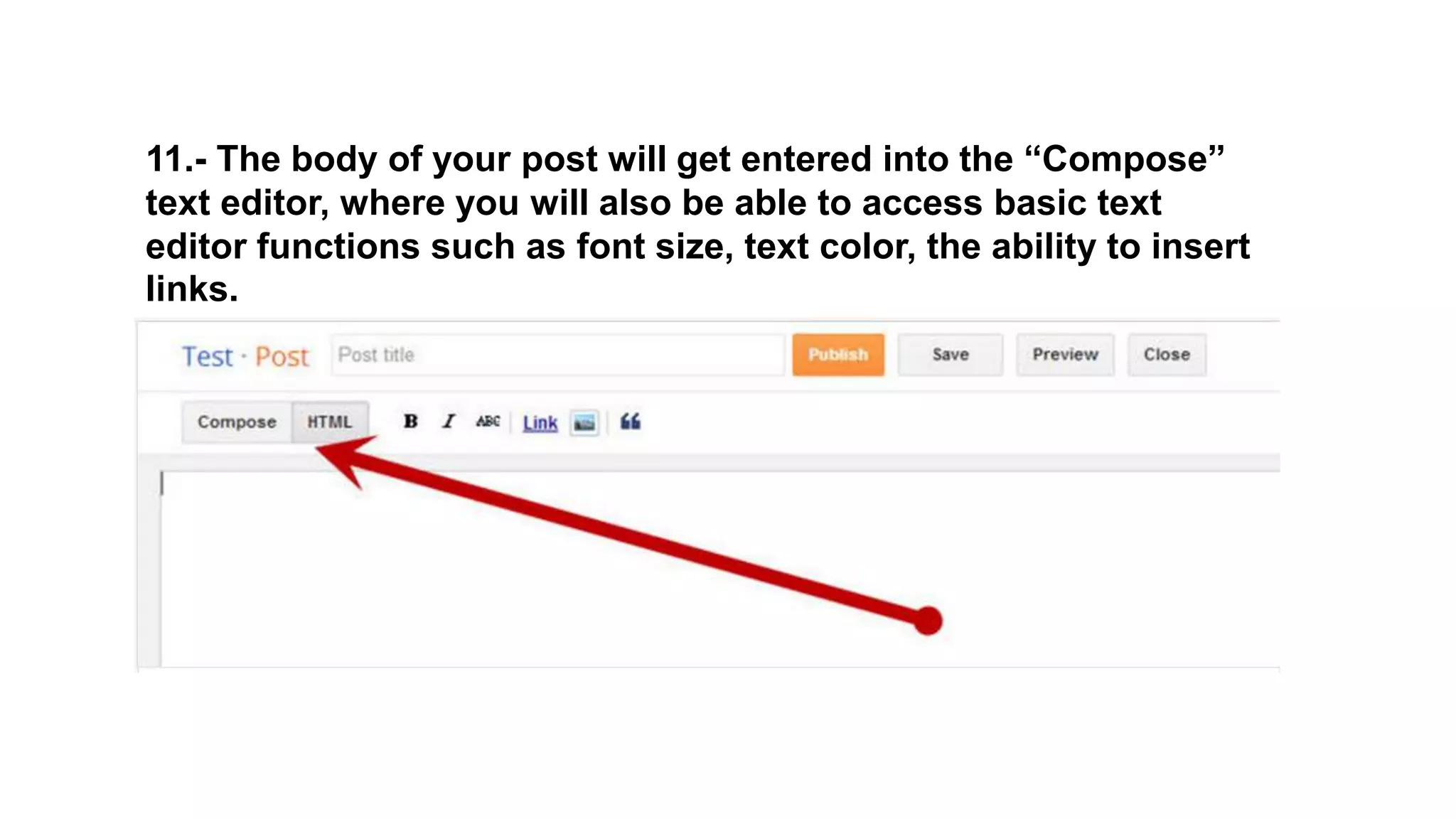 11.- The body of your post will get entered into the “Compose”
text editor, where you will also be able to access basic text
editor functions such as font size, text color, the ability to insert
links.
 