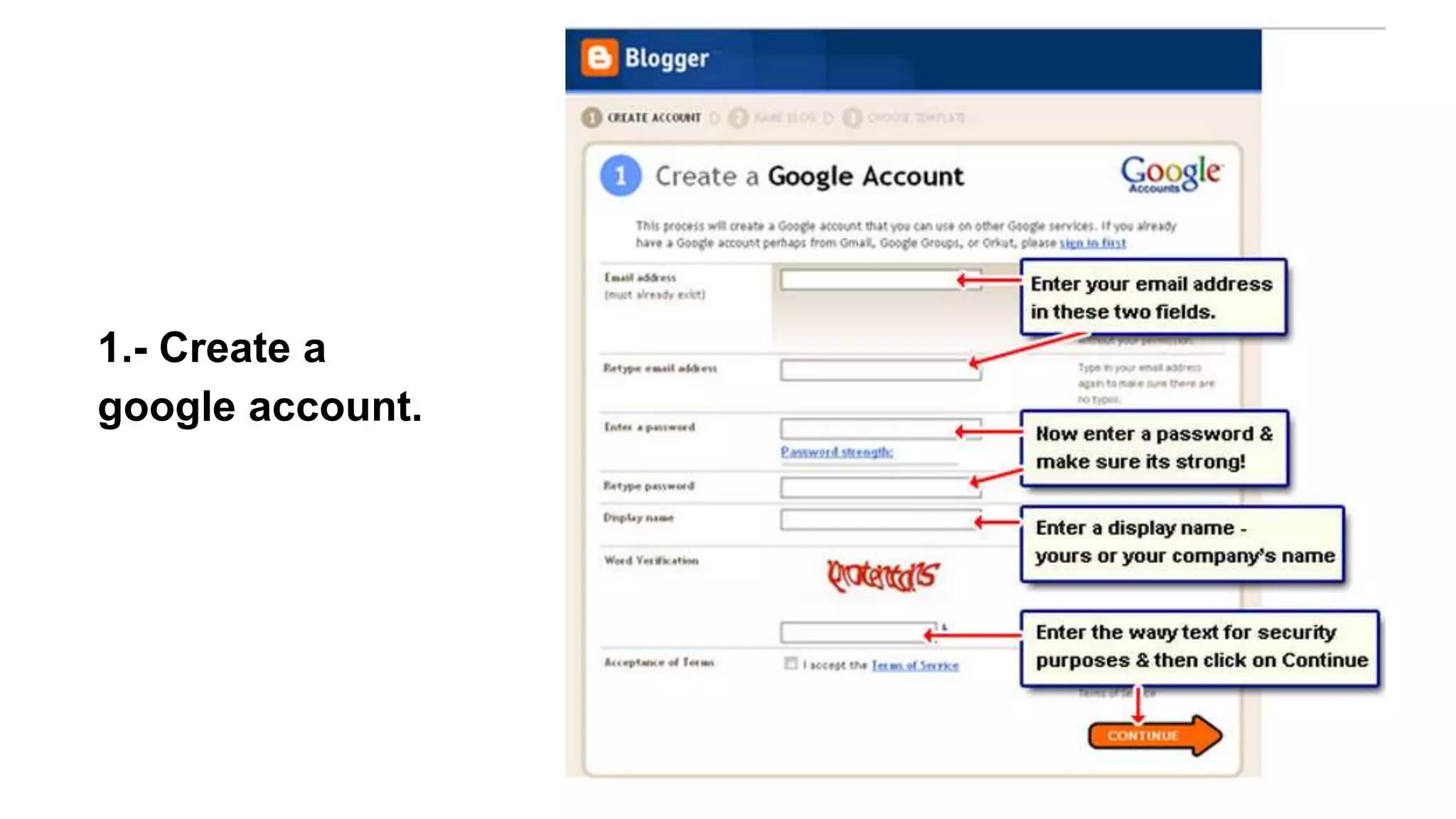 1.- Create a
google account.
 