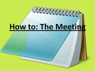 How to: The Meeting 
