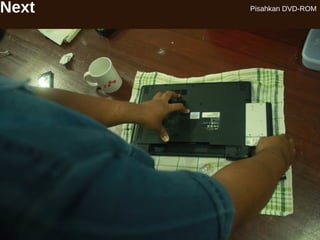 Next Pisahkan DVD-ROM
 