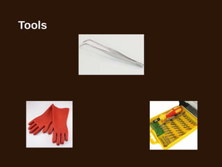 Tools
 
