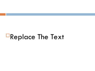 Replace The Text
 