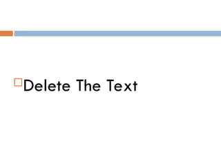 Delete The Text
 