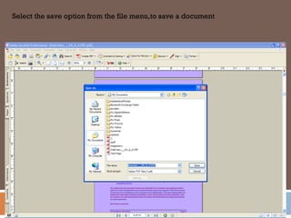 Select the save option from the file menu,to save a document
 