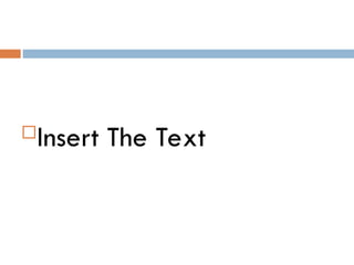 Insert The Text
 