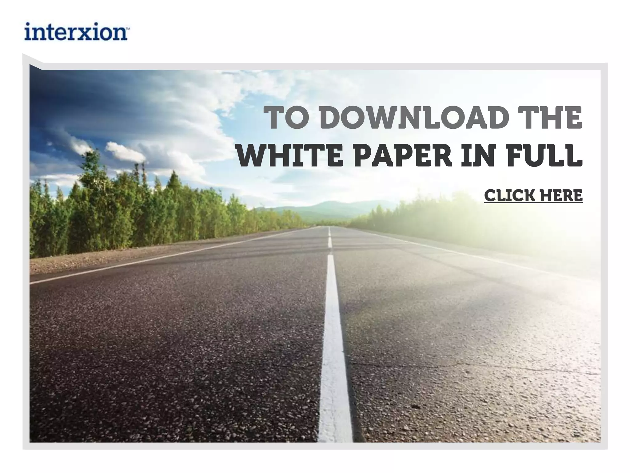 TO DOWNLOAD THE
WHITE PAPER IN FULL
CLICK HERE
 