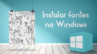 How to - Instalar fontes no Windows