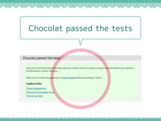 Chocolat passed the tests
 
