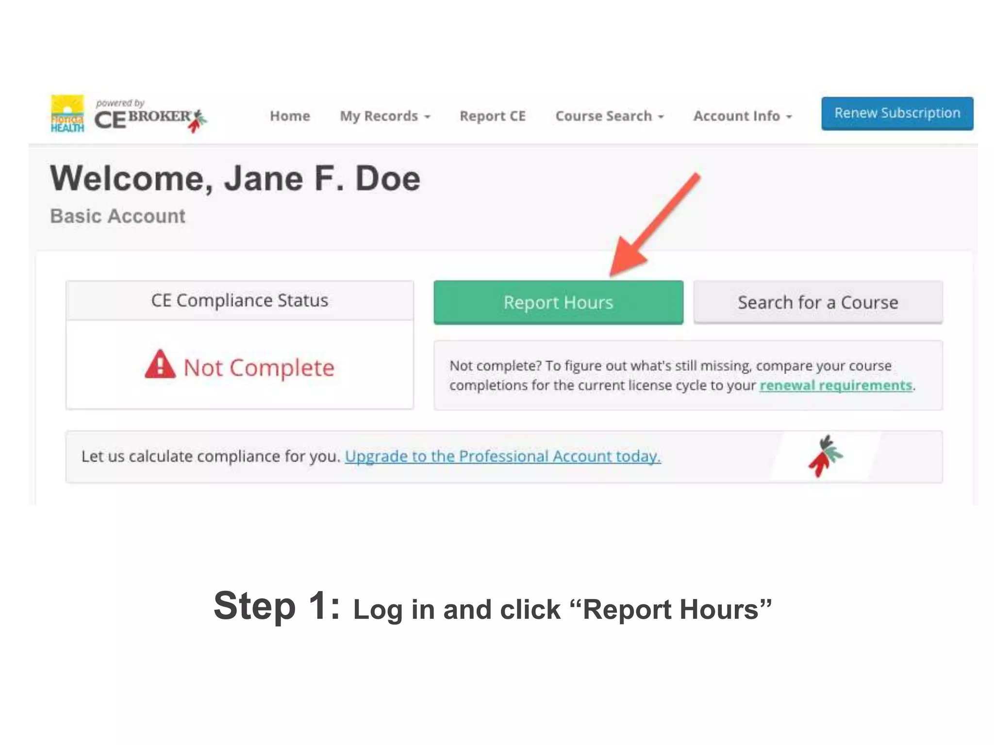 Step 1: Log in and click “Report Hours”!!
Step 1: Log in to your account and click “Report Hours” from the dashboard.!
 