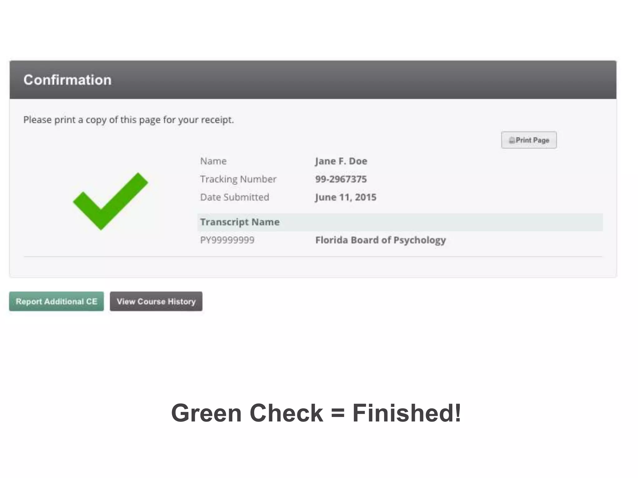 Green Check = Finished!!
Once you see the green check mark, you’re ﬁnished!!
 