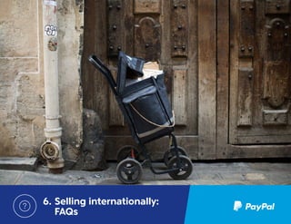 14
6.	Selling internationally:
	FAQs
 
