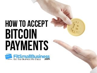How to Accept
Bitcoin
Payments
 