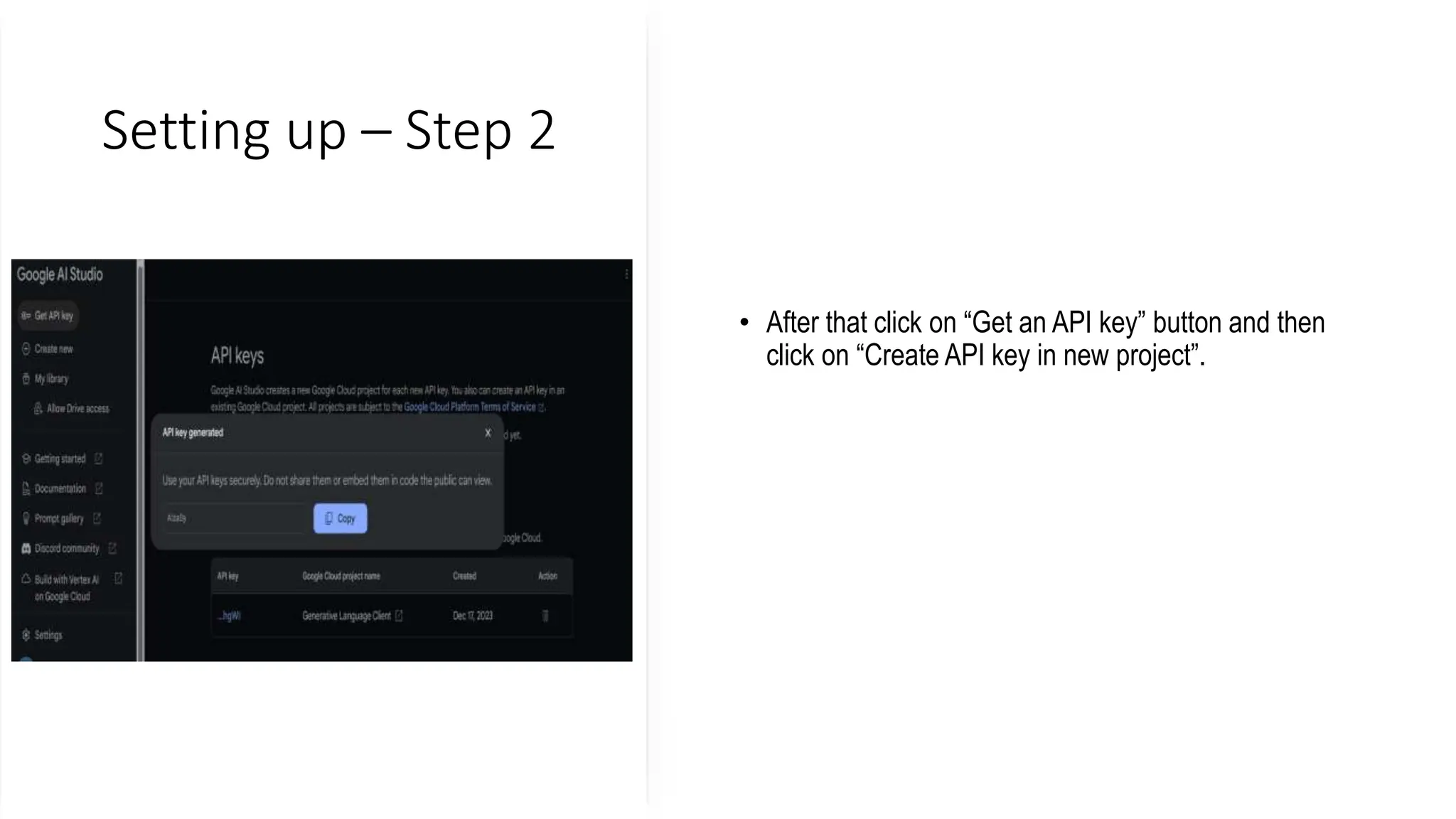 Setting up – Step 2
• After that click on “Get an API key” button and then
click on “Create API key in new project”.
 