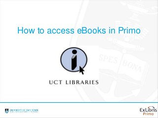 How to access eBooks in Primo
 