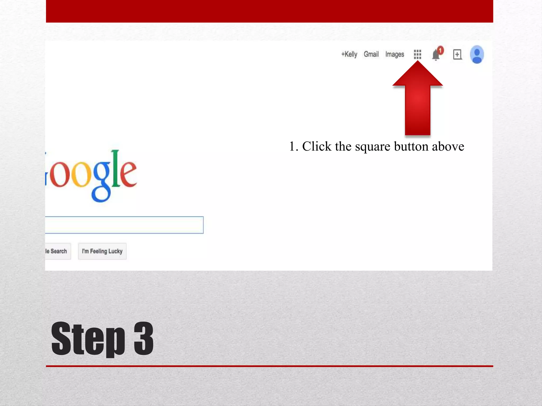 Step 3
1. Click the square button above