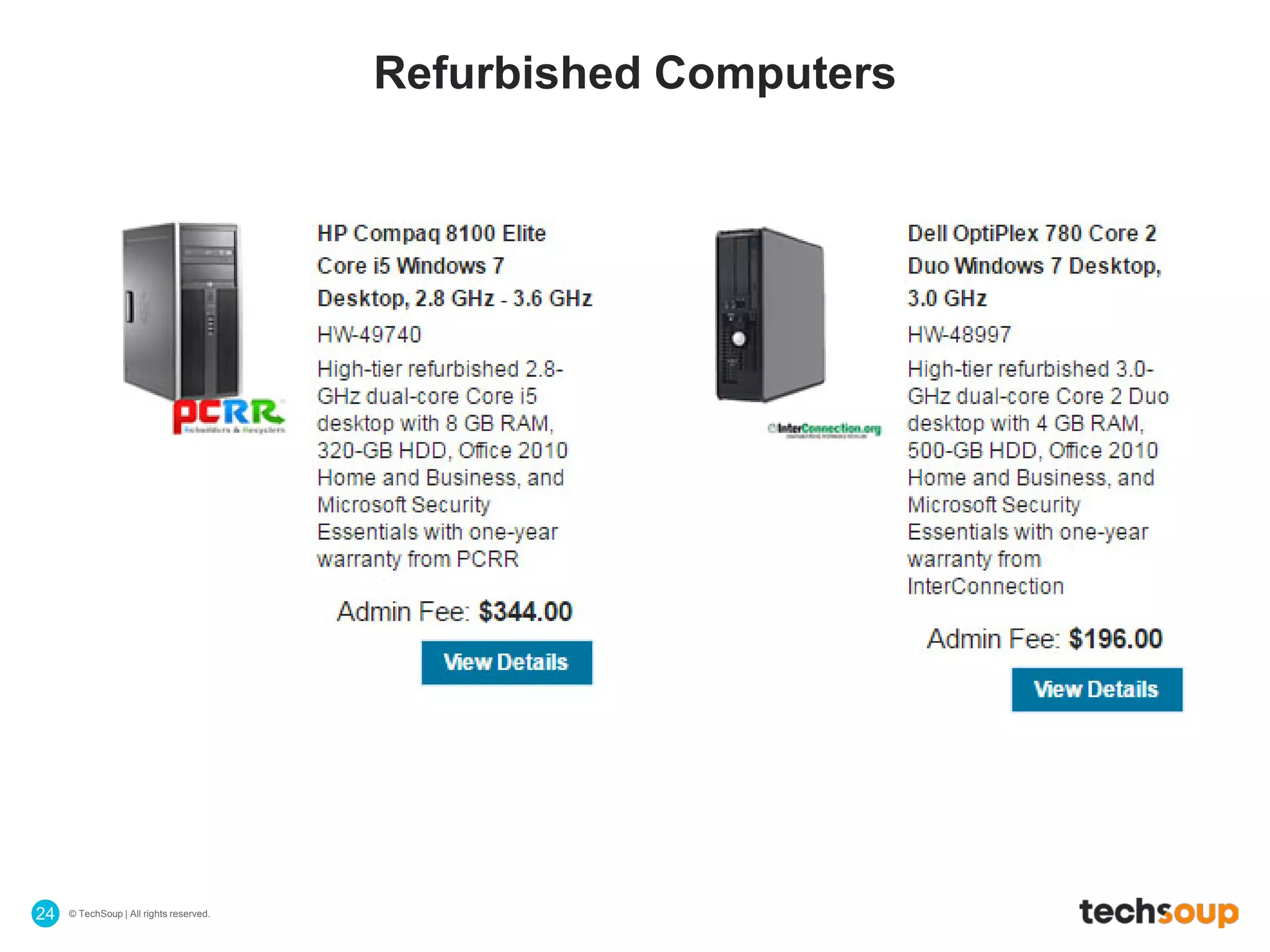 © TechSoup | All rights reserved.24
Refurbished Computers
 