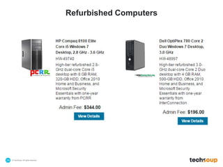 © TechSoup | All rights reserved.24
Refurbished Computers
 
