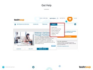 38 . © TechSoup Global | All rights reserved
Get Help
 