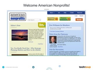 . © TechSoup Global | All rights reserved4
Welcome American Nonprofits!
 