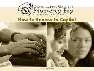 How to Access to Capitol
3/20/2014 A Zeller-Nield
 