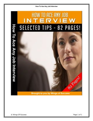 How To Ace Any Job Interview
© Wings Of Success Page 1 of 1
 
