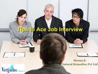 Tips to Ace Job Interview Meena.K Natural Remedies Pvt Ltd 