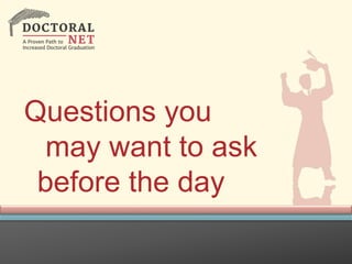 Questions you
may want to ask
before the day
 