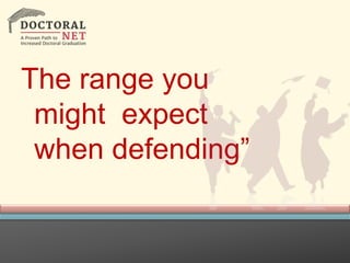 The range you
might expect
when defending”
 