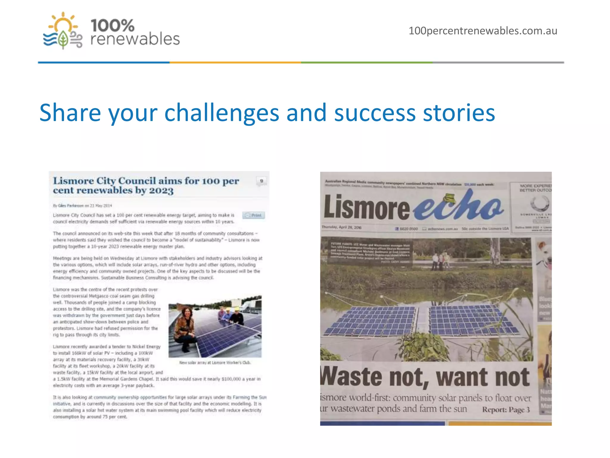 100percentrenewables.com.au
Share your challenges and success stories
 