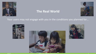 10/15/15 5© 2015, Perfecto Mobile Ltd. All Rights Reserved.5
The Real World
Your users may not engage with you in the conditions you planned for…
 