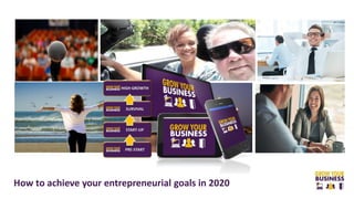 How to achieve your entrepreneurial goals in 2020
 