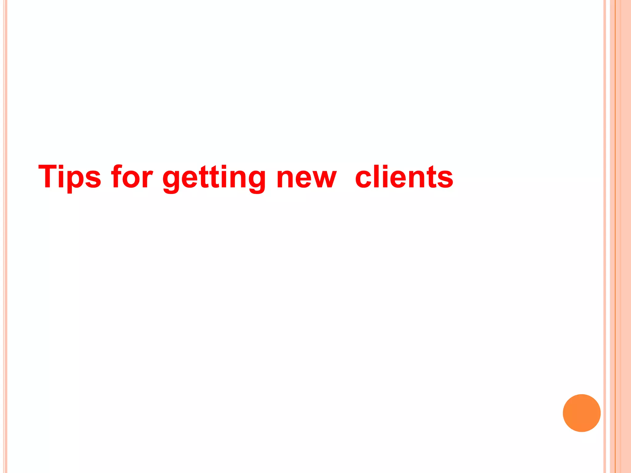 Tips for getting new clients
 