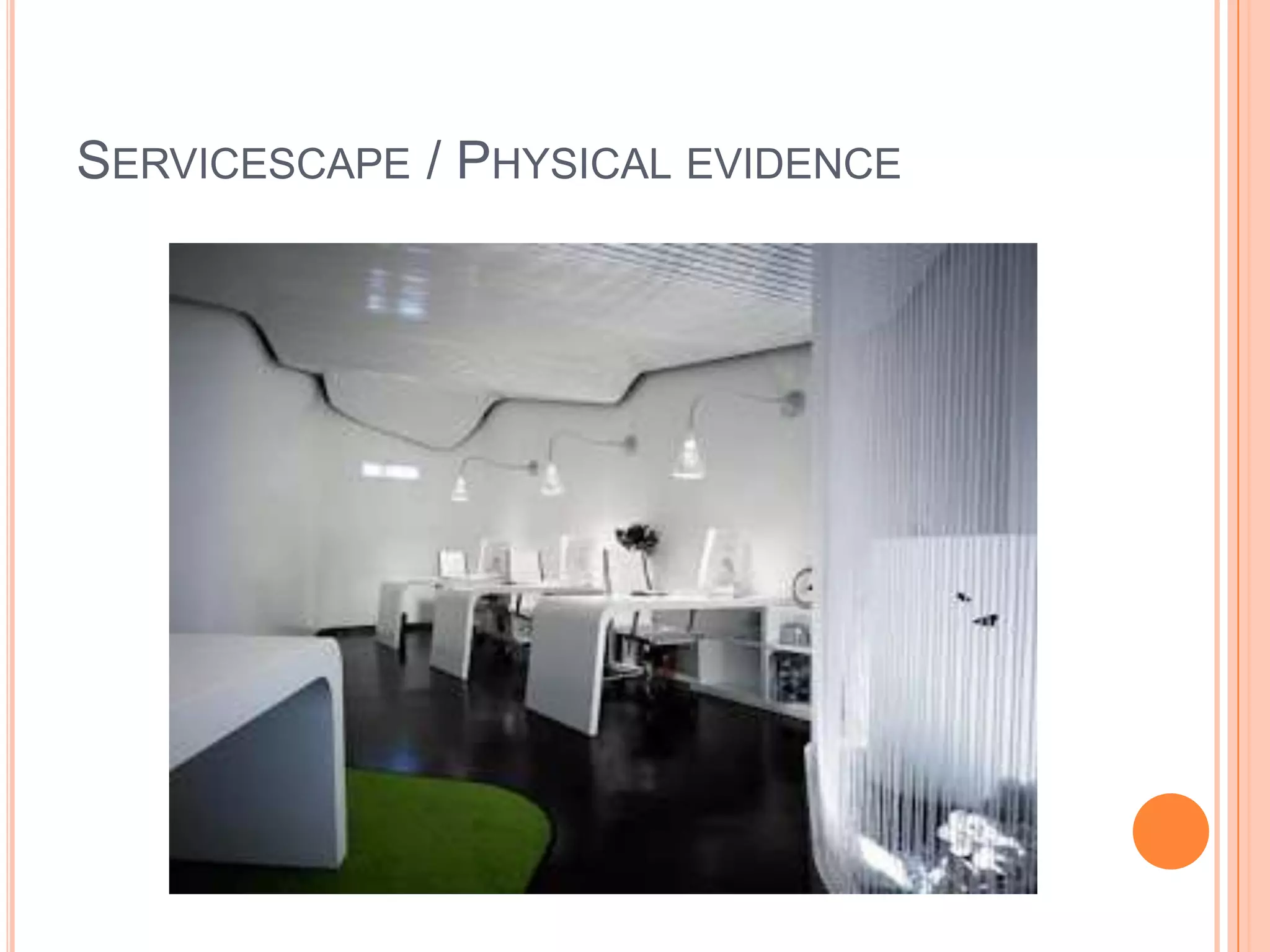 SERVICESCAPE / PHYSICAL EVIDENCE
 
